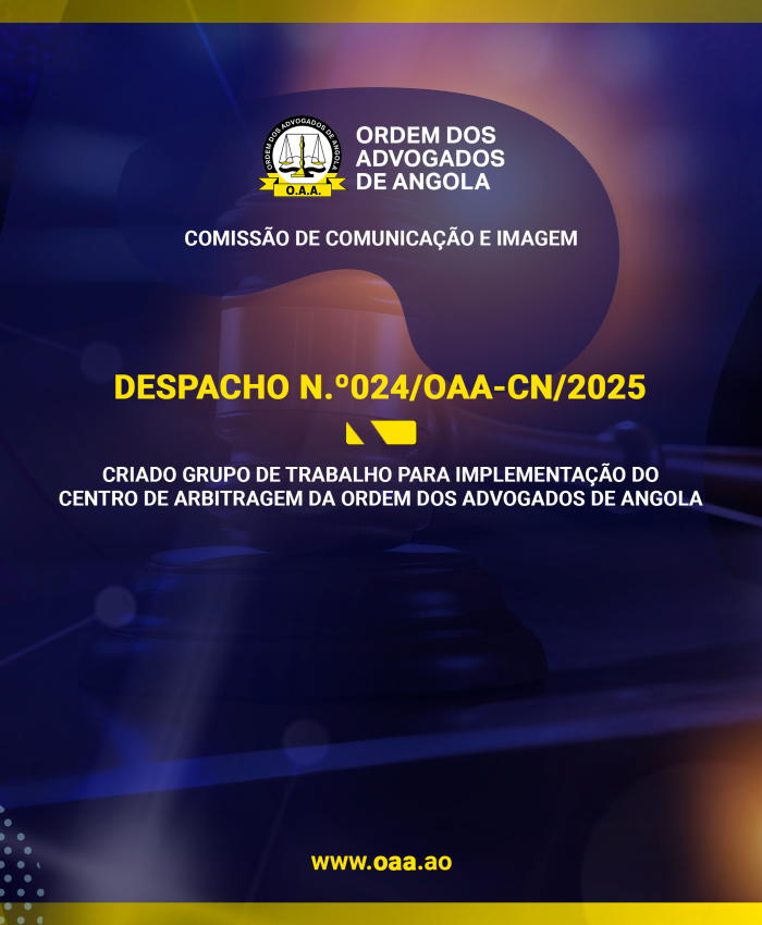 CRIADO GRUPO DE TRABALHO PARA IMPLEMENTAÇÃO DO CENTRO DE ARBITRAGEM DA ORDEM DOS ADVOGADOS DE ANGOLA