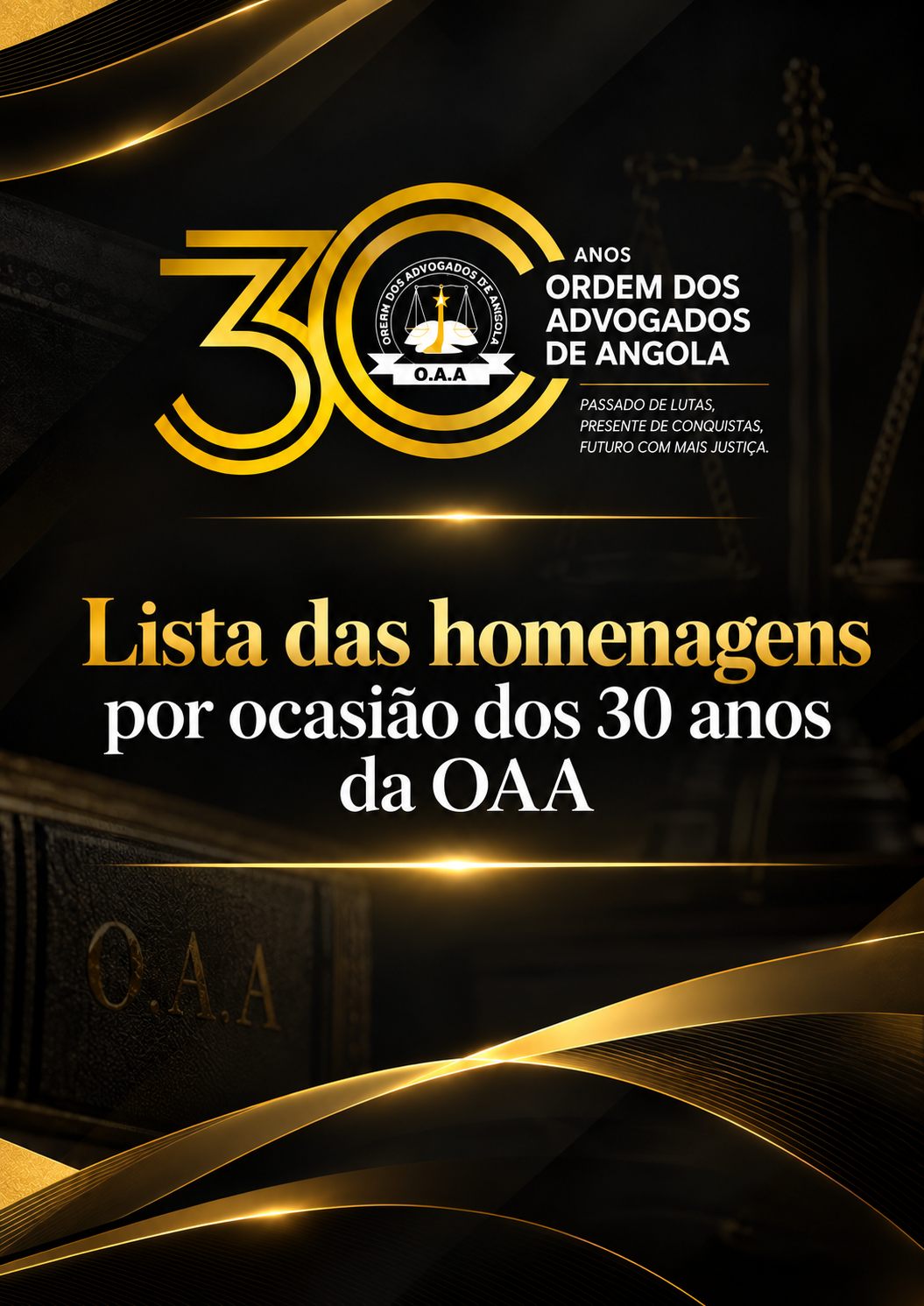 HOMENAGEM POR OCASIÃO DOS 30 ANOS DA  ORDEM DOS ADVOGADOS DE ANGOLA