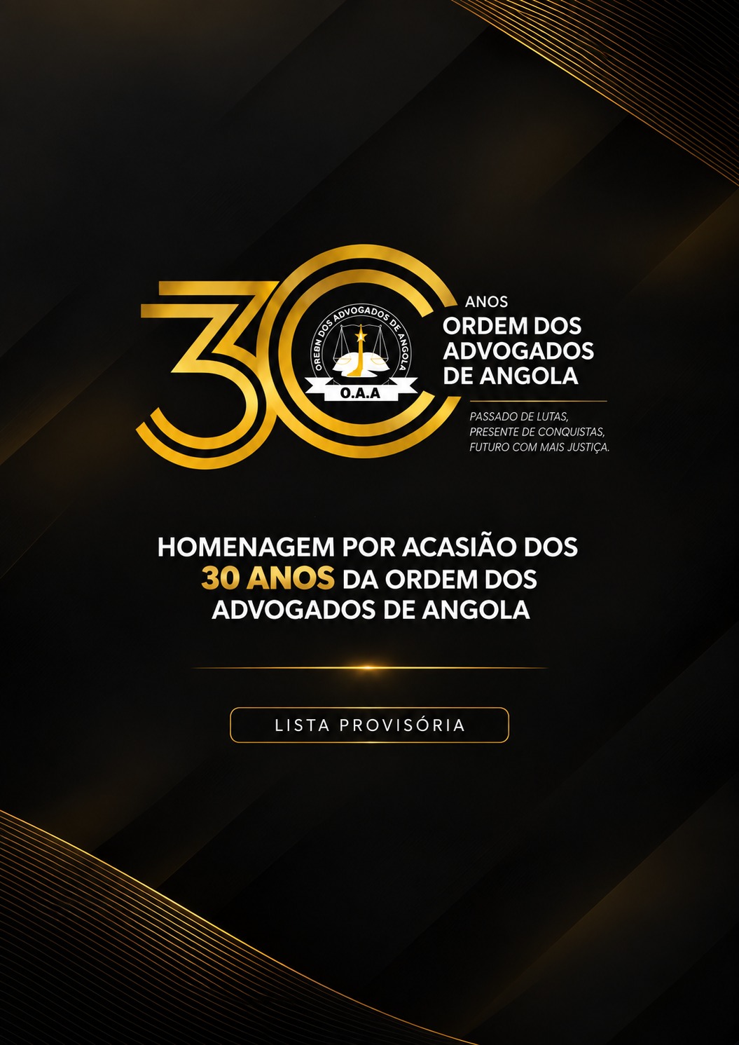 HOMENAGEM POR ACASIÃO DOS 30 ANOS DA  ORDEM DOS ADVOGADOS DE ANGOLA